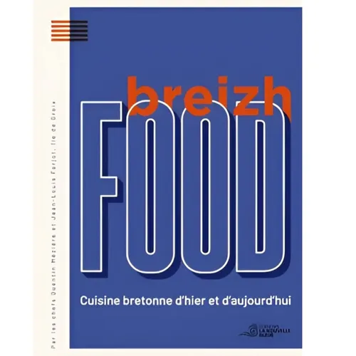 Livre: Breizh Food, cuisine bretonne d'hier et d'aujourd'hui