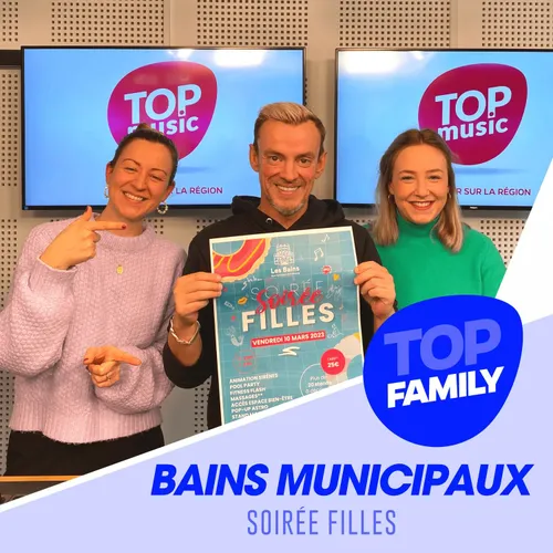 Top Family - La soirée filles à ne pas rater, c'est aux Bains...