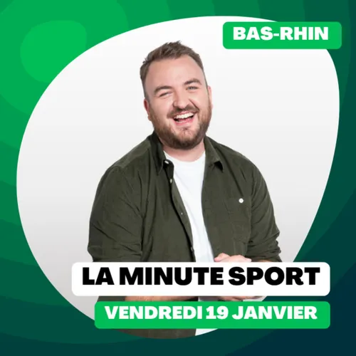 La Minute sport du Bas-Rhin - vendredi 19 janvier