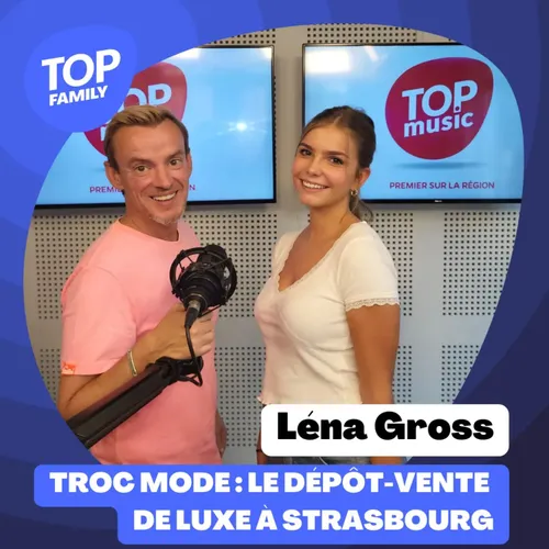 Top Family - Un dépôt vente de luxe à Strasbourg ? Léna Gross...