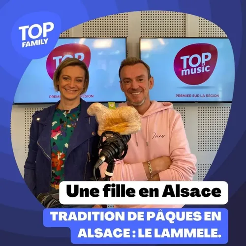 Top Family - La tradition du lammele expliquée par Une fille en Alsace