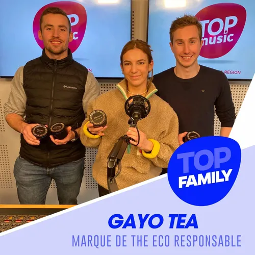 Top Family - Gayo Tea, une marque de thé alsacienne et 100%...