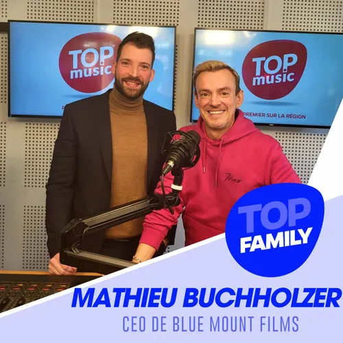 Top Family - Mathieu Buchholzer, réalisateur et CEO de Blue Mount...