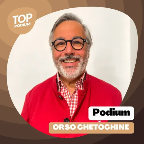 Podium #72 - Le parcours d'Orso Chetochine