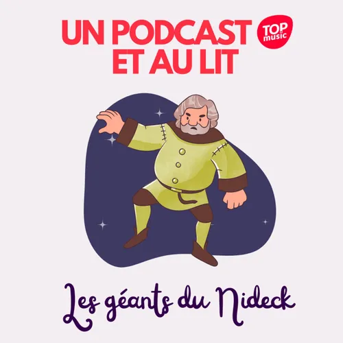 Un podcast et au lit ! Épisode 2 : Les géants du Nideck