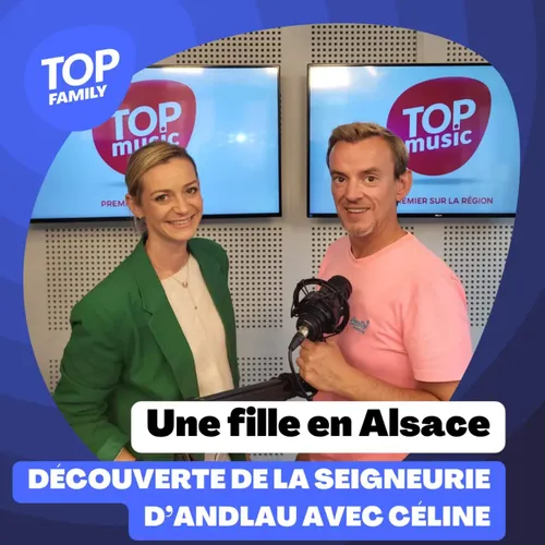Top Family - Céline nous emmène à la Seigneurie d'Andlau
