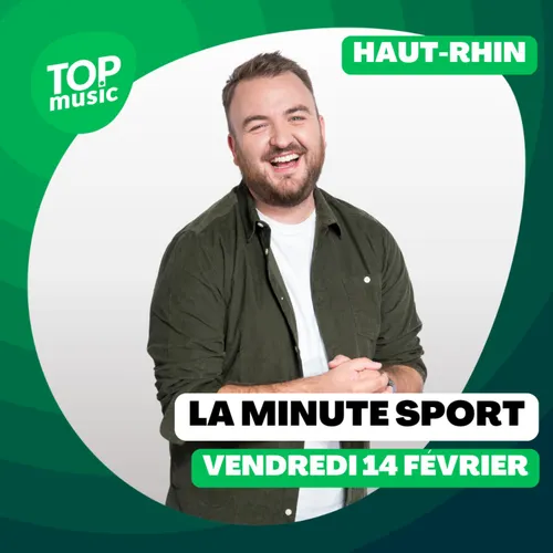 La Minute Sport du Haut-Rhin - vendredi 14 février