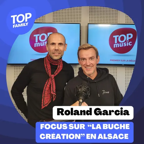 Top Family - Focus sur "La Buche Création" en Alsace avec Roland...