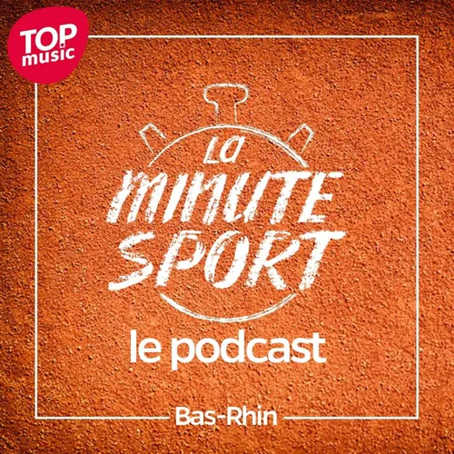 La Minute Sport - Bas-Rhin - EP52