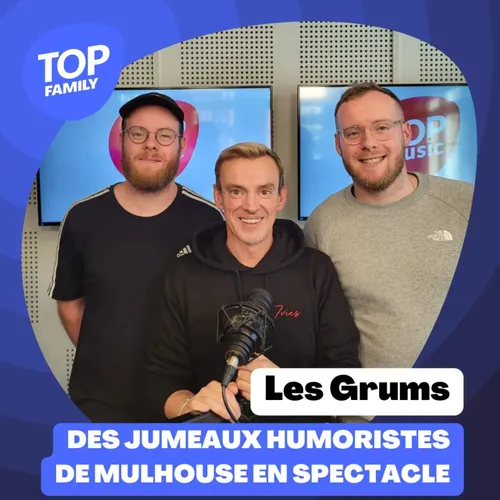 Top Family - Les Grums, des jumeaux humoristes de Mulhouse en...