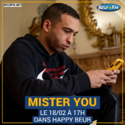 Happy Beur du 18-02-2021 : Mister You
