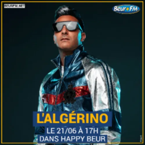 Happy Beur du 21-06-2021 : L'Algérino