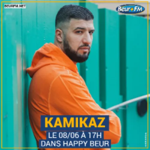 Happy Beur du 08-06-2021 : Kamikaz