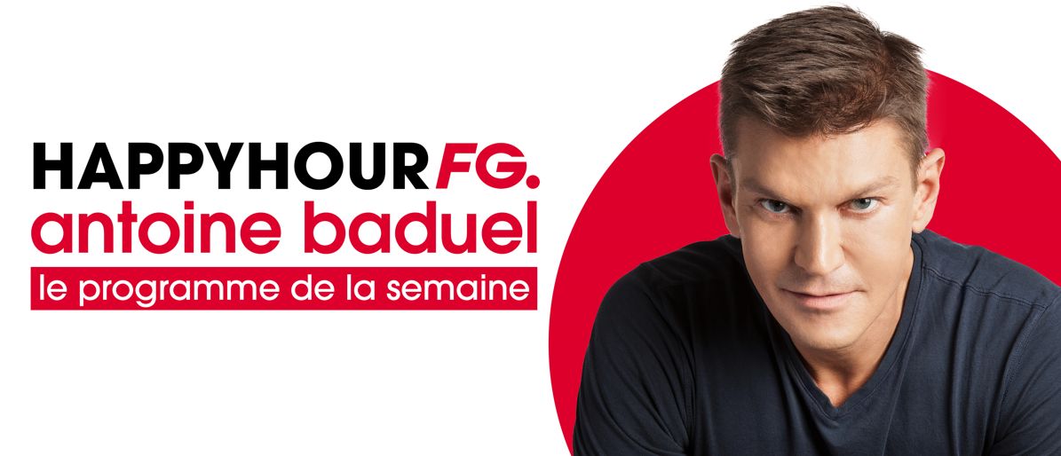 RADIO FG HAPPY HOUR FG : LE PROGRAMME DE LA SEMAINE