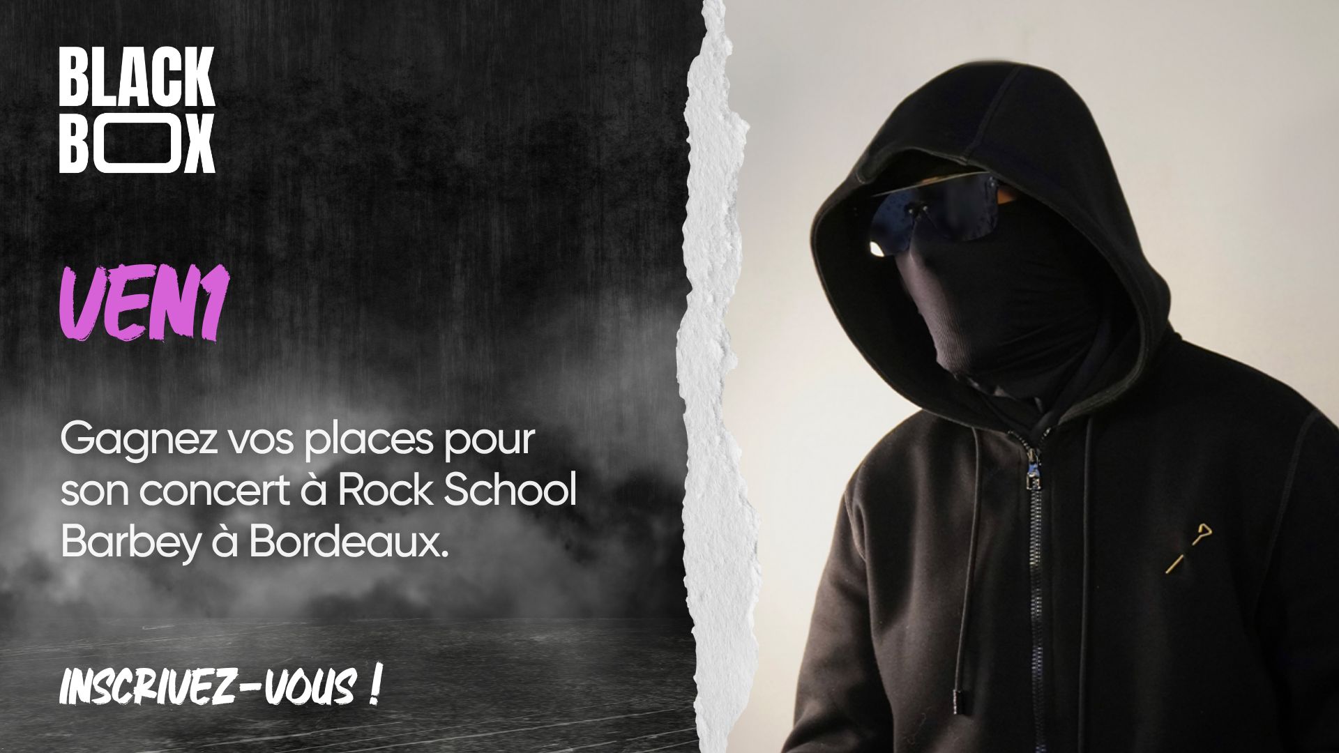 Ven1 : Gagnez vos places pour son concert à Bordeaux - BLACKBOX