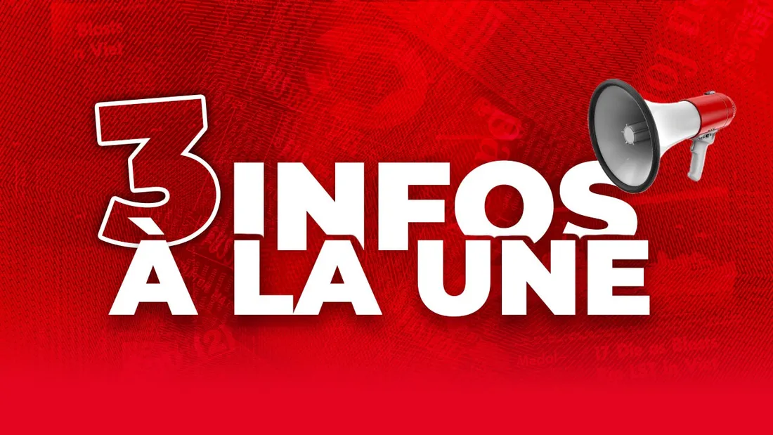 3 infos à la Une