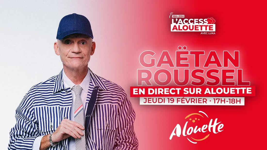 Gaëtan Roussel invité d'Alouette le 19 février