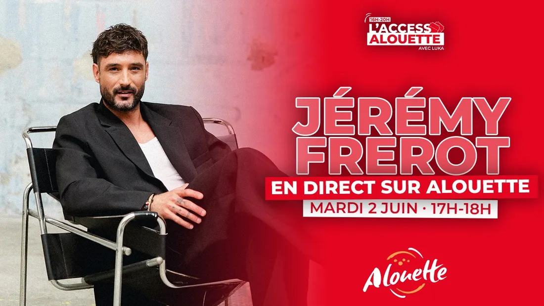 Jérémy Frerot en direct sur Alouette le 2 juin