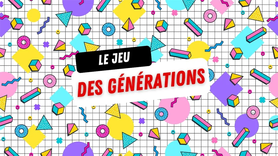 LE JEU DES GENERATIONS