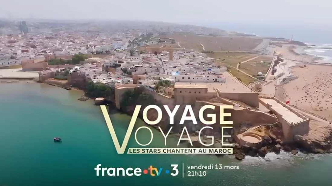 Voyage Voyage, les stars chantent au Maroc 