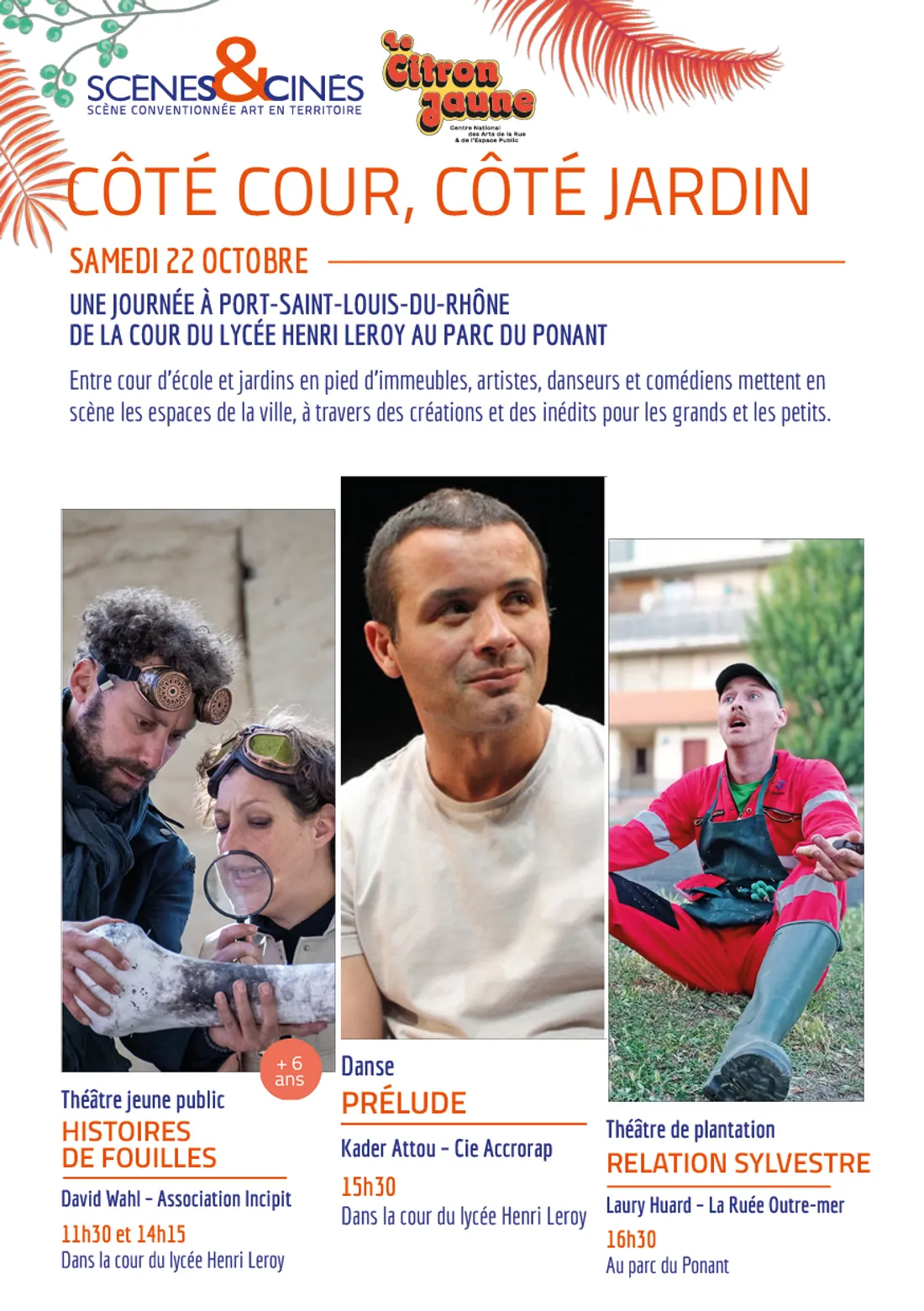 Journée dans Port Saintt Louis Côté cour, Côté jardin