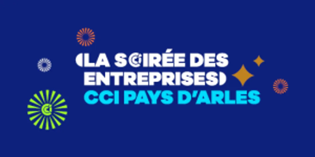 La Soirée des Entreprises 2026 : Arles ouvre l’année sous le signe du réseau et des opportunités