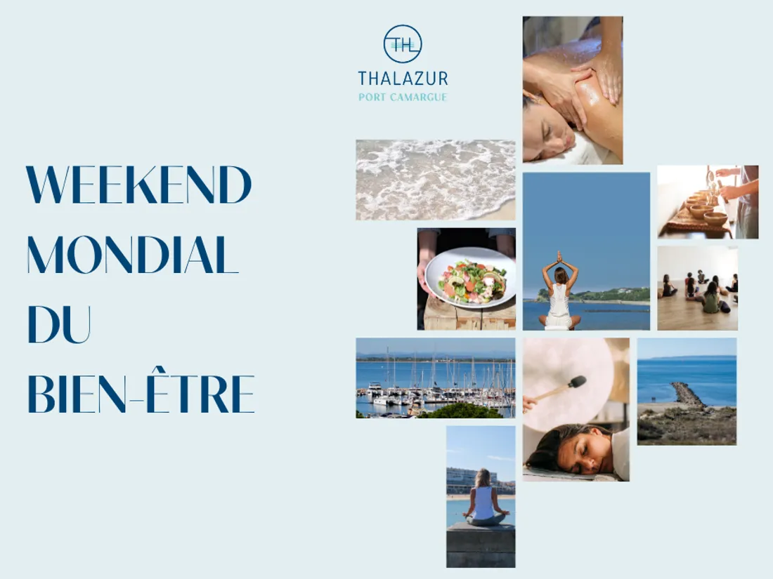 [ SANTE - BIEN ETRE ] THALAZUR PORT-CAMARGUE VOUS CONVIE POUR LE WEEK-END MONDIAL DU BIEN-ETRE 