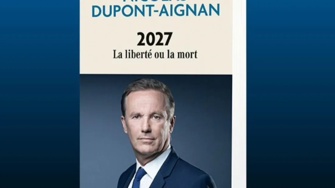  « 2027, La liberté ou la mort », le livre de Nicolas Dupont-Aignan 