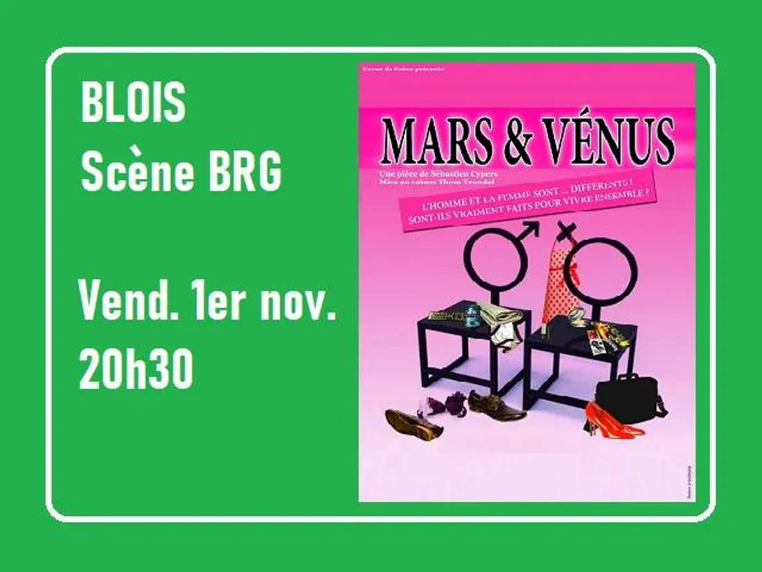 BLOIS (41) - Théâtre : Mars & Venus
