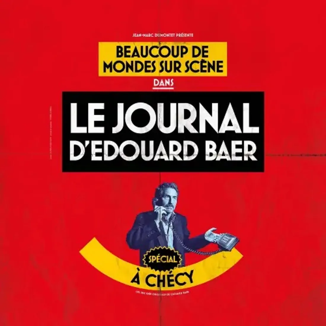 CHÉCY (45) - Spectacle : Le journal d'Edouard Baer