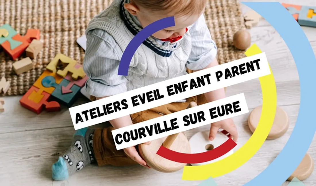 COURVILLE-SUR-EURE - Atelier Éveil Parent Enfant