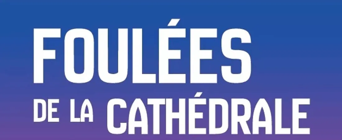 Foulées de la cathédrale