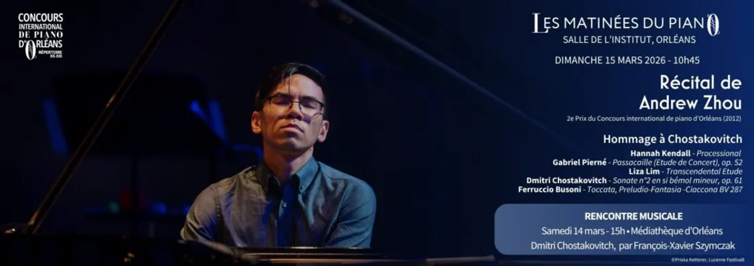 ORLÉANS (45) - Matinée du piano : Récital de Andrew Zhou