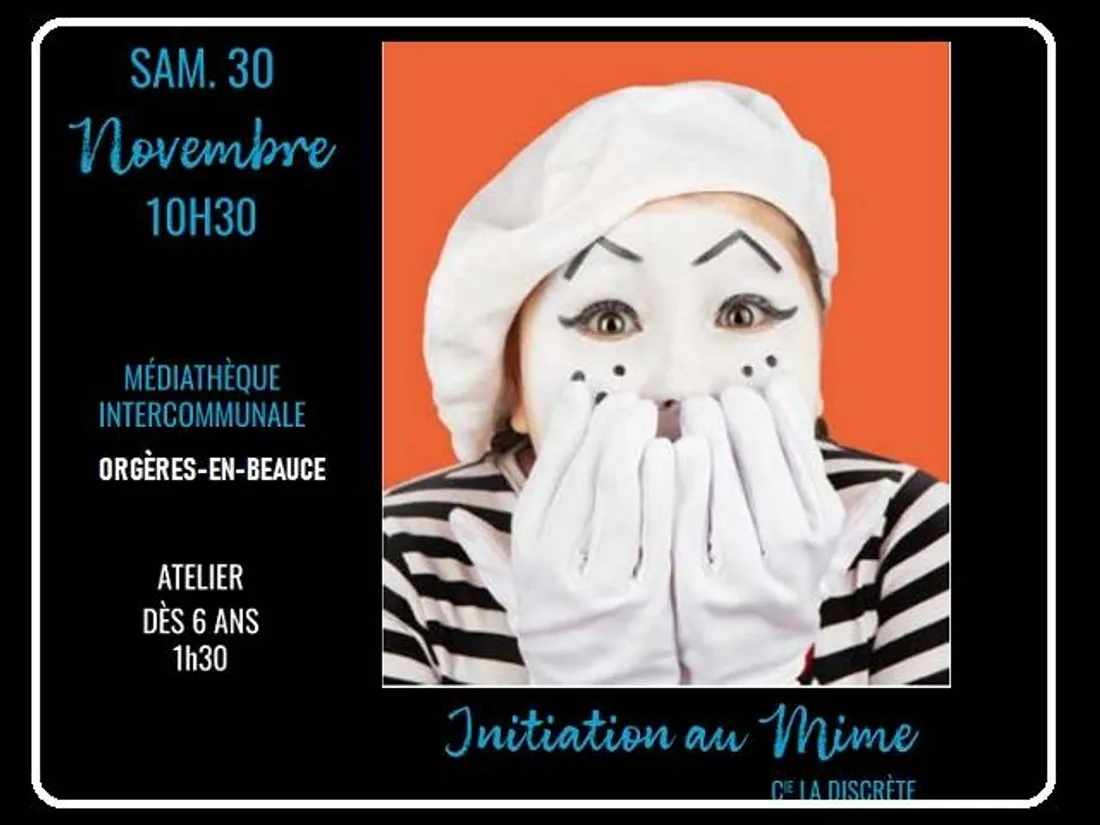 ORGÈRES-EN-BEAUCE - Atelier : Initiation au mime