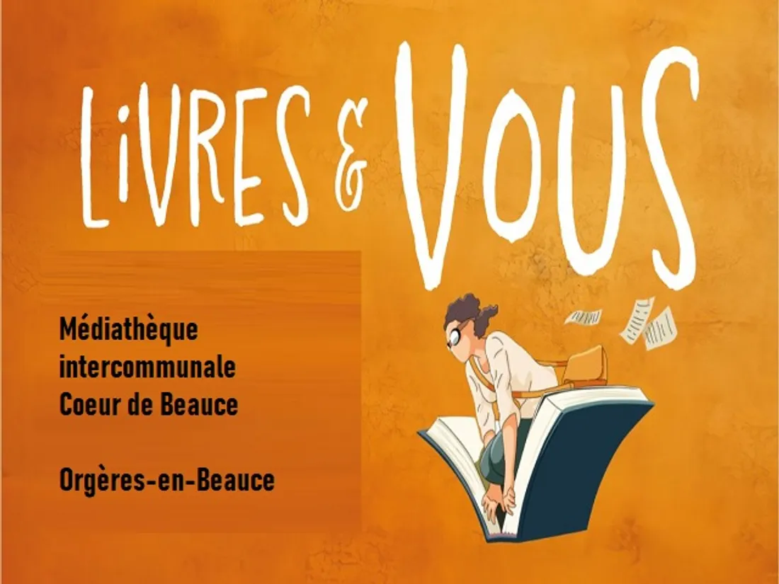 ORGÈRES-EN-BEAUCE - Livres & Vous 