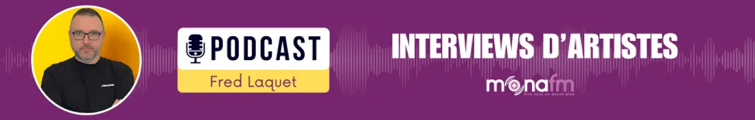 Les interviews d'artistes Mona FM