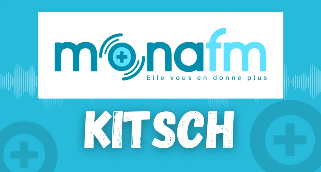 Mona FM Plus de Kitsch, une Webradio BY Mona FM !
