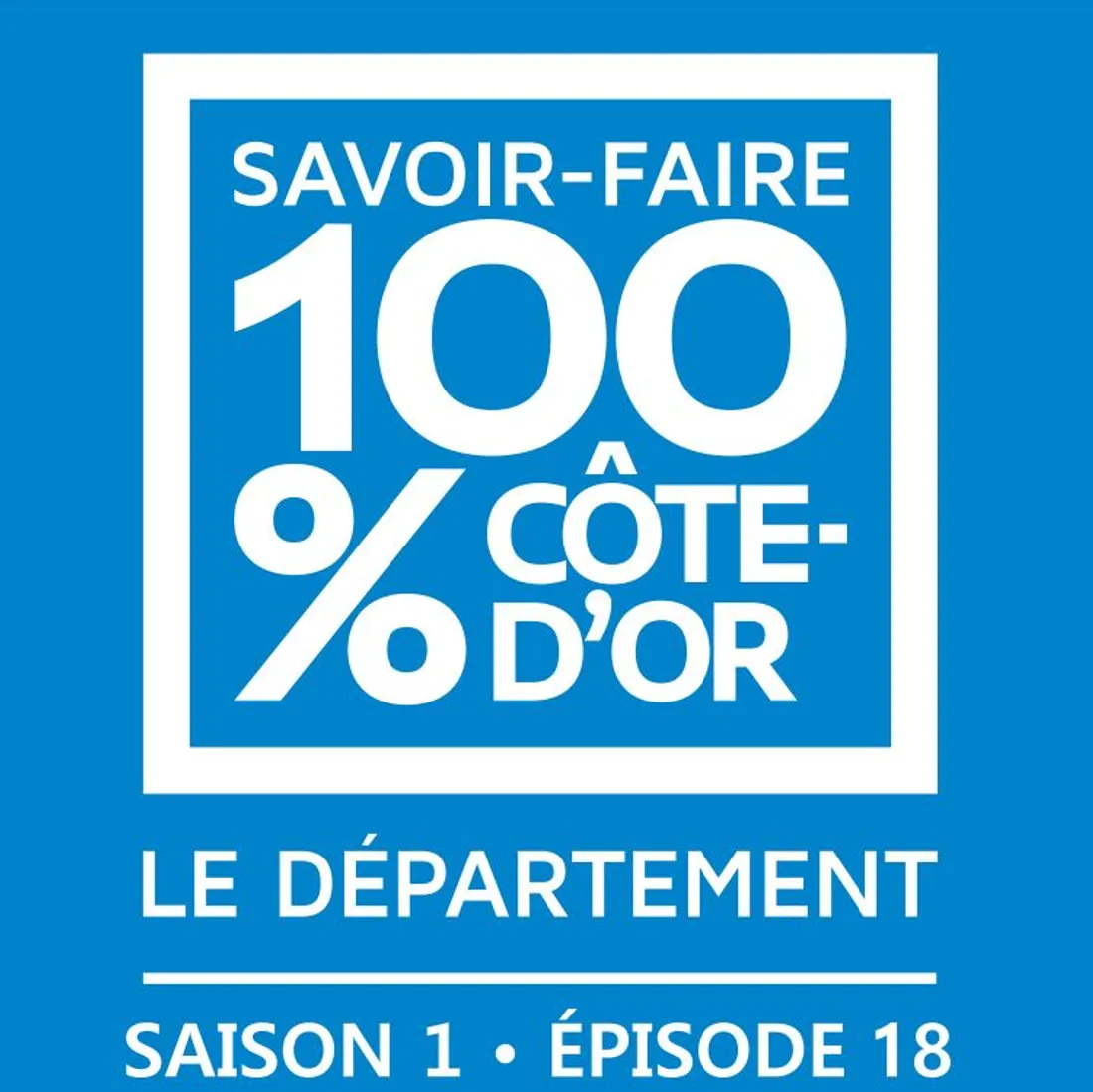 Il s'agit de notre 18eme podcast sur la marque savoir-faire 100% Côte d'Or 