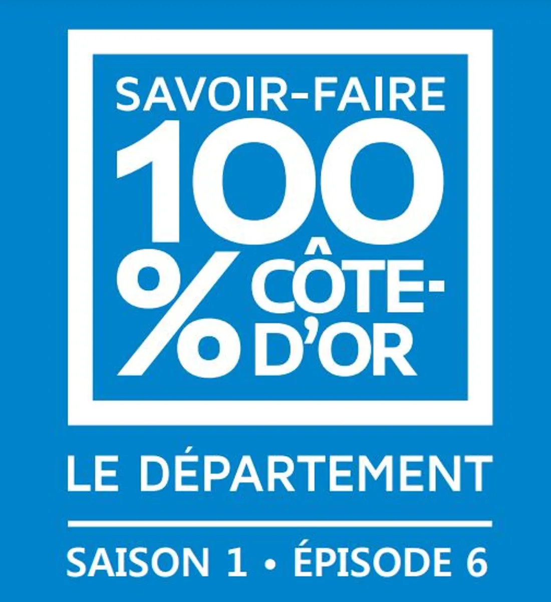 Il s'agit de notre 6eme podcast sur la marque savoir-faire 100% Côte d'Or 