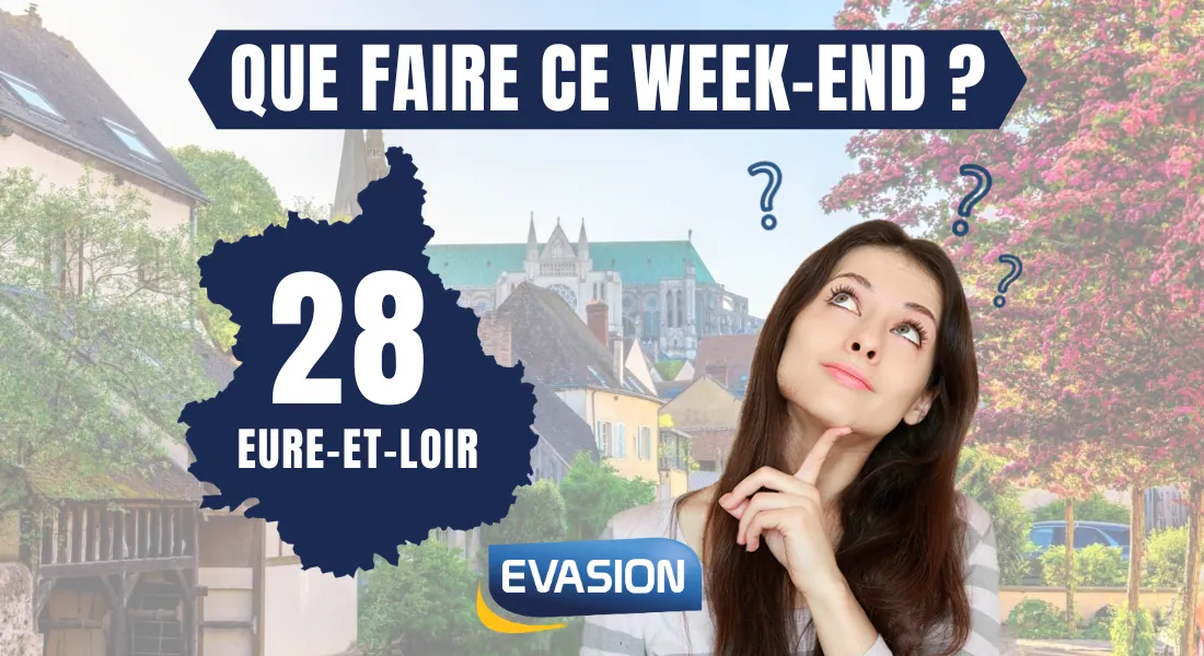 Que faire ce week-end en Eure-et-Loir 