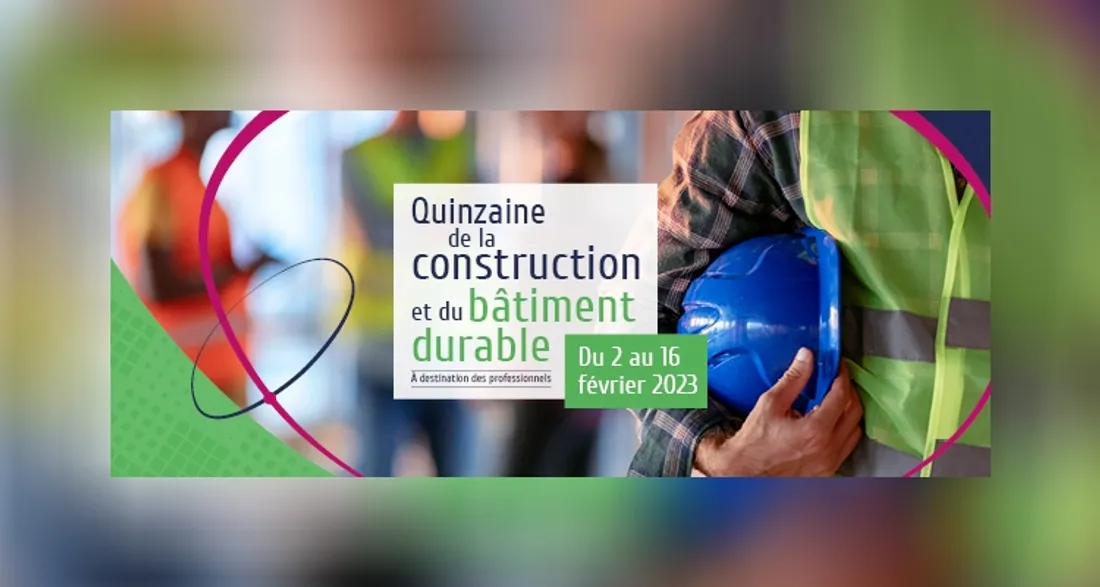 Quinzaine de la construction et du bâtiment durable
