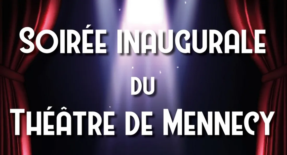 Soirée inaugurale du théâtre de Mennecy