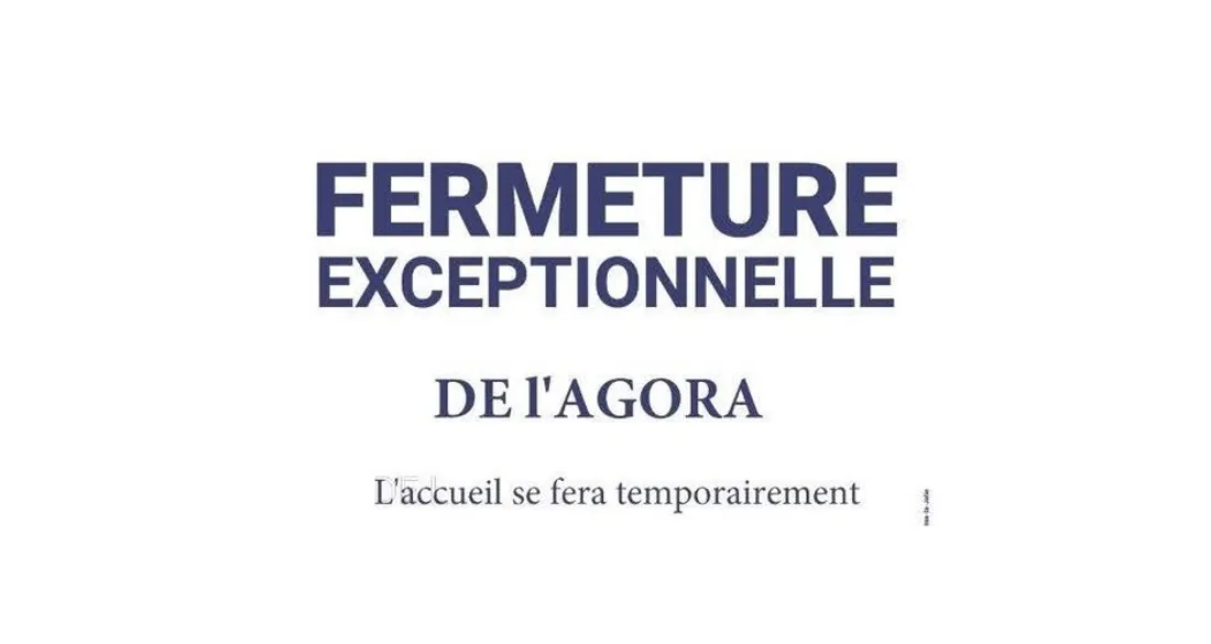 Fermeture de l'Agora