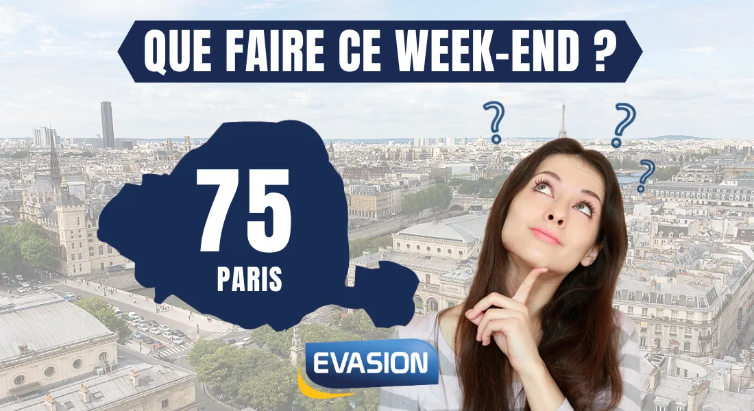 Que faire ce week-end à Paris et aux alentours