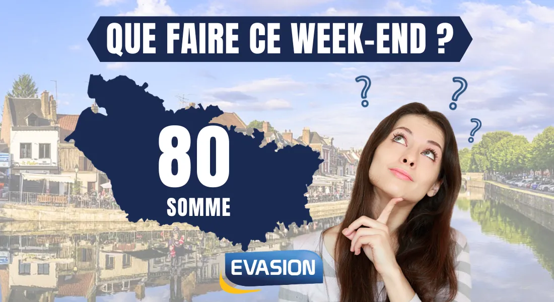 Que faire ce week-end dans la Somme