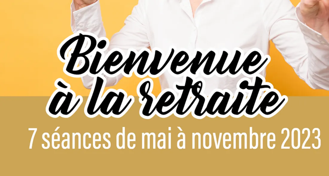 Bienvenue à la retraite