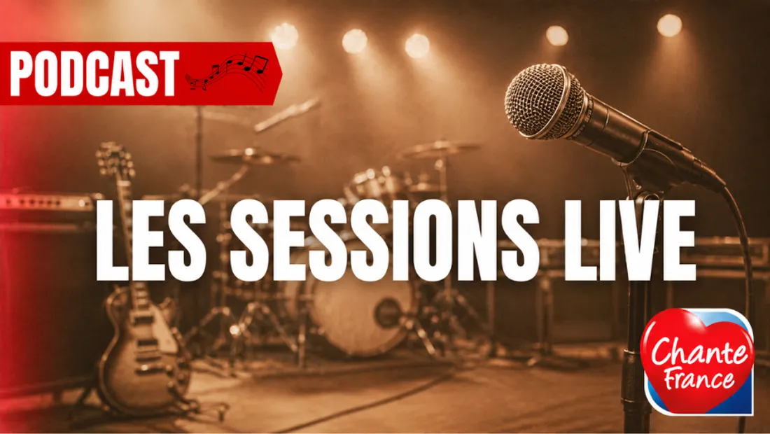LES SESSIONS LIVE CHANTE FRANCE