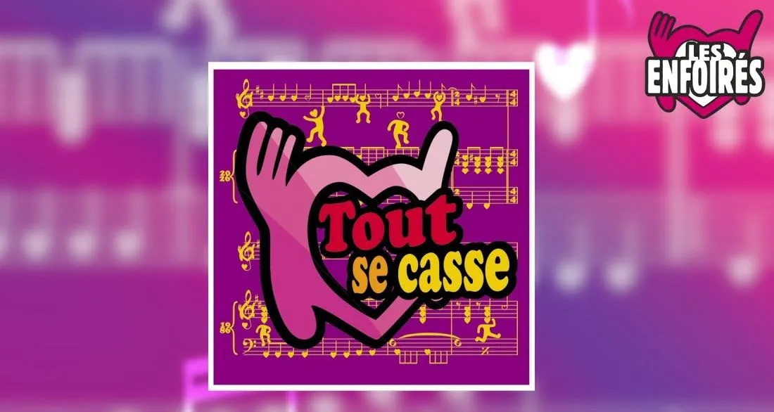 Les Enfoirés "Tout se casse"