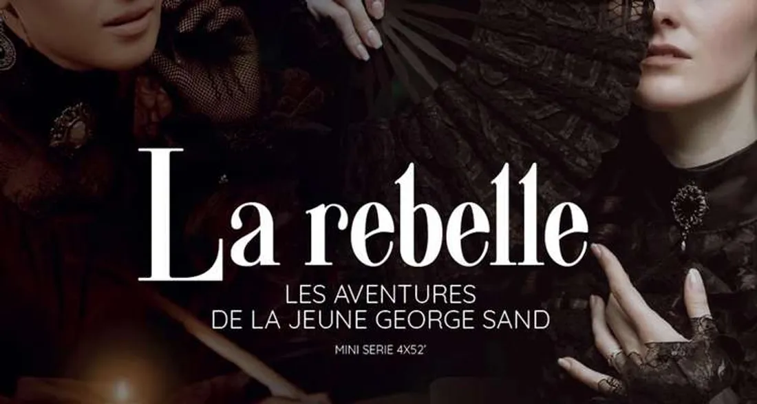 Mini-série "La Rebelle - les aventures de la jeune George Sand"