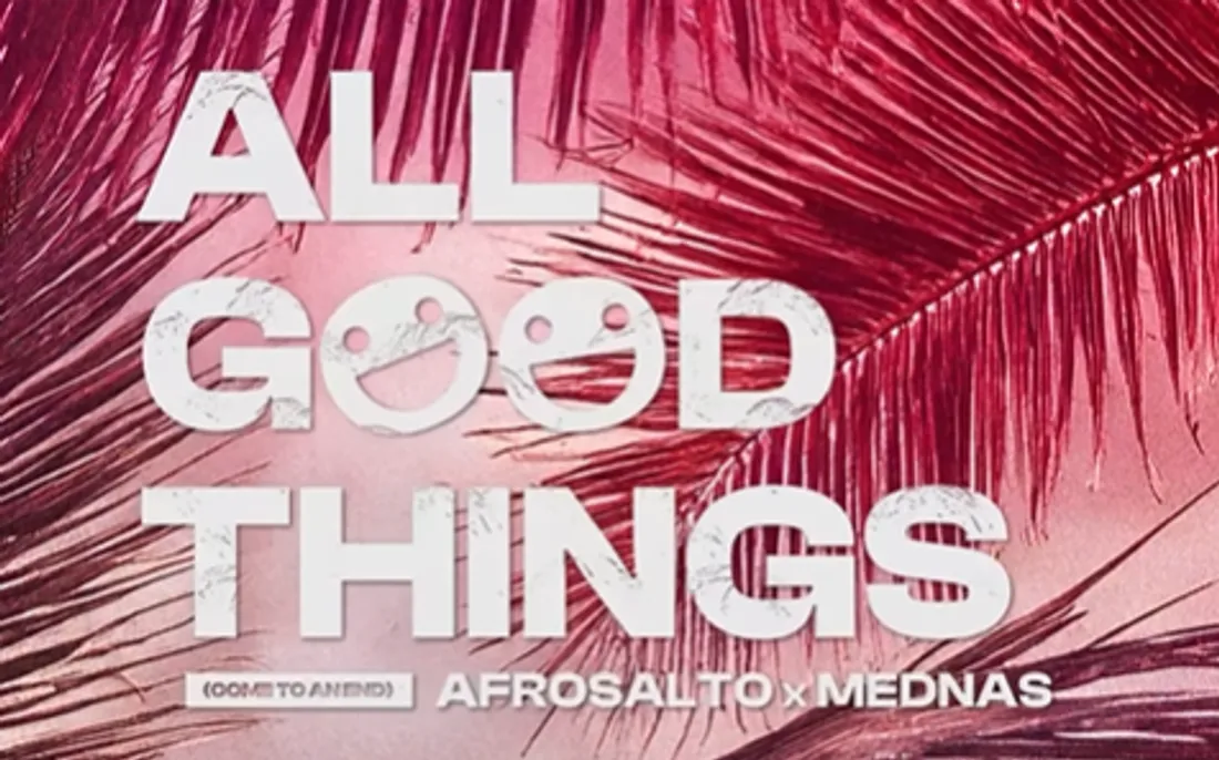 Afrosalto feat. Mednas - All Good Things (Come To An End)